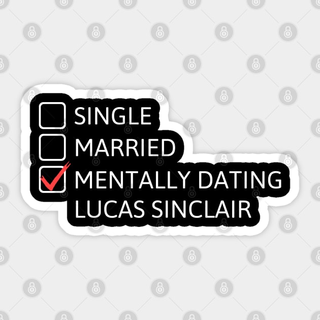 Mentally Dating Lucas Sinclair - Stranger Things Sticker by taurusworld